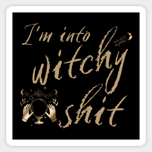 I'm Into Witchy Shit Black Magic Witchcore Sticker